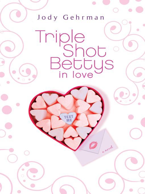 Title details for Triple Shot Bettys in Love by Jody Gehrman - Wait list